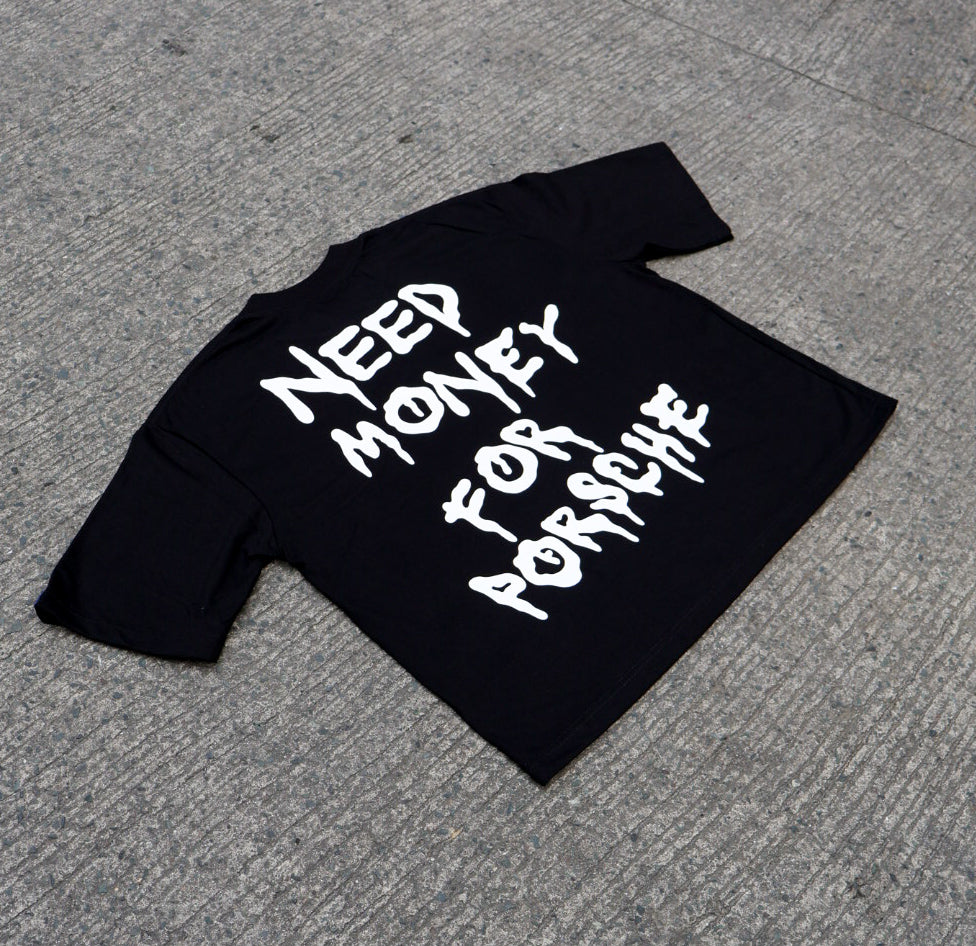 KASKASERO ''NEED MONEY FOR PORSCHE'' SHIRT